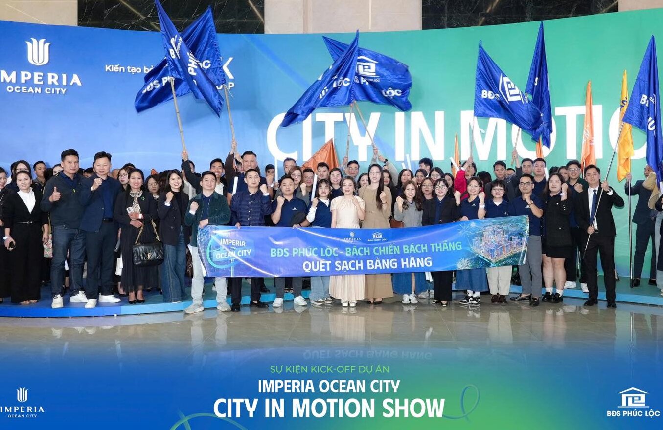 SỰ KIỆN KICK OFF DỰ ÁN IMPERIA OCEAN CITY CỦA MIK GROUP, BĐS PHÚC LỘC - ĐẠI LÝ CHÍNH THỨC PHÂN PHỐI PHÂN KHU THE PARKLAND